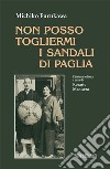 Non posso togliermi i sandali di paglia libro