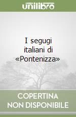 I segugi italiani di «Pontenizza» libro