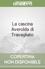 La cascina Averolda di Travagliato libro