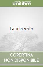 La mia valle libro