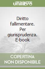 Diritto fallimentare. Per giurisprudenza. E-book