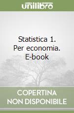 Statistica 1. Per economia. E-book