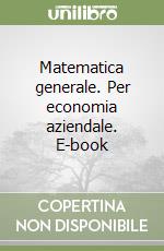 Matematica generale. Per economia aziendale. E-book