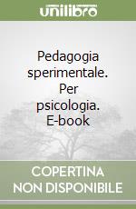 Pedagogia sperimentale. Per psicologia. E-book libro