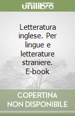 Letteratura inglese. Per lingue e letterature straniere. E-book