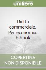 Diritto commerciale. Per economia. E-book libro