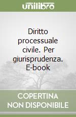 Diritto processuale civile. Per giurisprudenza. E-book libro