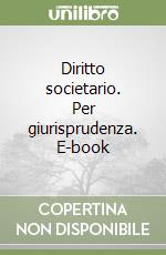 Diritto societario. Per giurisprudenza. E-book