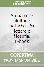 Storia delle dottrine politiche. Per lettere e filosofia. E-book libro