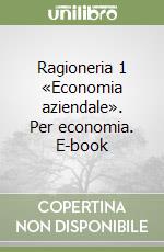 Ragioneria 1 «Economia aziendale». Per economia. E-book