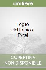 Foglio elettronico. Excel