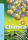 La chimica. I saperi da sapere e da applicare. Con quaderno di laboratorio. Per le Scuole superiori. Con espansione online libro