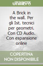 A Brick in the wall. Per gli Ist. tecnici per geometri. Con CD Audio. Con espansione online libro