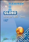 Globo, habitat, homo. Scienze della terra. Per le Scuole superiori. Con espansione online libro
