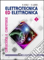 Elettrotecnica ed elettronica. Conoscenze e competenze. Per gli Ist. tecnici e professionali. Con espansione online. Vol. 1 libro