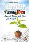 Le scienze integrate. Terra & vita. Per le Scuole superiori. Con espansione online libro