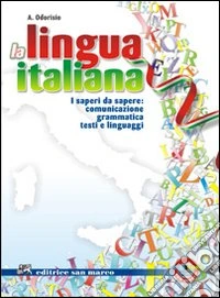 La lingua italiana. Con quaderno Leggere leggero. Per le Scuole superiori. Con espansione online libro