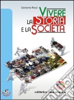 Vivere la storia e la società libro