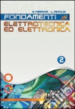 Fondamenti di elettrotecnica ed elettronica. Con Quaderno operativo di laboratorio. Per gli Ist. tecnici industriali. Con espansione online. Vol. 2 libro