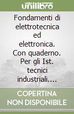 Fondamenti di elettrotecnica ed elettronica. Con quaderno. Per gli Ist. tecnici industriali. Con espansione online. Vol. 3 libro