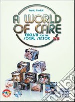 World of care. English for the social sector. Per le Scuole superiori. Con espansione online libro