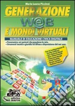 Generazione web e mondi virtuali. Educazione civica digitale. Per le Scuole superiori. Con espansione online libro