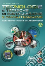 Tecnologie e tecniche di installazione e manutenzione. Con esercitazioni di laboratorio. Per gli Ist. professionali. Con CD-ROM. Con e-book. Con espansione online. Vol. 3 libro