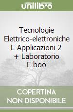 Tecnologie Elettrico-elettroniche E Applicazioni 2 + Laboratorio E-boo libro