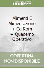 Alimenti E Alimentazione + Cd Rom + Quaderno Operativo libro