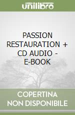 PASSION RESTAURATION + CD AUDIO - E-BOOK libro