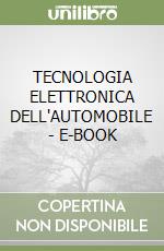 TECNOLOGIA ELETTRONICA DELL'AUTOMOBILE - E-BOOK