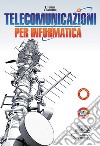 Telecomunicazioni per informatica. Laboratorio. Con quaderno operativo di laboratorio. Per gli Ist. tecnici industriali. Con e-book. Con espansione online libro