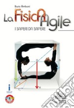 Fisica agile. I saperi da sapere. Per le Scuole superiori. Con e-book. Con espansione online (La) libro