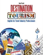 Destination tourism. English for travel industry professionals. Per gli Ist. professionali. Con 2 CD Audio libro