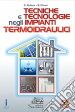 Tecniche e tecnologie negli impianti termoidraulici. Per gli Ist. tecnici e professionali. Con e-book. Con espansione online libro