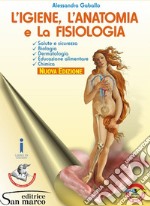 Igiene, anatomia e fisiologia per il settore estetico. Elementi di biologia, dermatologia, educazione alimentare. Per gli Ist. professionali. Con e-book. Con espansione online (L') libro