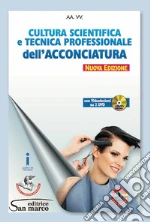Cultura scientifica e tecnica professionale dell'acconciatura. Per gli Ist. professionali. Con e-book. Con espansione online. Con 2 DVD video libro usato