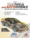 Tecnica dell'automobile. Manuale di tecnologia dei veicoli a motore. Per le Scuole superiori. Con e-book. Con espansione online libro
