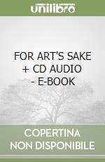 FOR ART'S SAKE + CD AUDIO - E-BOOK libro