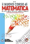 Il nuovo corso di matematica. Aritmentica. algebra. geometria, statistica e probabilità. Per gli Ist. professionali. Con ebook. Con espansione online libro