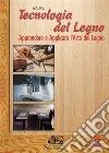 Tecnologia del legno. Apprendere e applicare l'arte del legno. Con ebook. Con espansione online libro