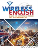 Wireless english. English for electricity, electronics and telecommunications. Per gli Ist. tecnici e professionali. Con CD-Audio libro