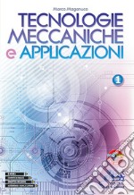 Tecnologie meccaniche e applicazioni. Con laboratorio delle competenze. Per gli Ist. tecnici e professionali. Vol. 1 libro