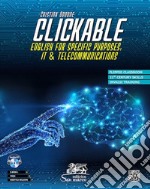 Clickable. English for specific purposes: It & Telecommunications. Con CD-Audio libro