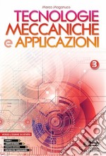 Tecnologie meccaniche e applicazioni. Con Laboratorio delle competenze e Verso l'esame di Stato. Per gli Ist. professionali. Con e-book. Con espansione online. Vol. 3 libro