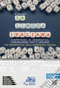 Lingua italiana. Con miniantologia innovata. Competenze di grammatica, comunicazione, testi e linguaggi. Per le Scuole superiori. Con e-book. Con espansione online (La) libro