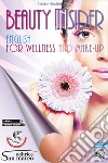 Beauty insider. English for wellness and make-up. Per gli Ist. professionali. Con e-book. Con espansione online. Con Audio libro