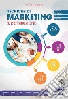 Tecniche di marketing & distribuzione. Analitico, strategico, operativo, digitale. Per gli Ist. tecnici e professionali. Con e-book. Con espansione online libro di Grandi Amalia