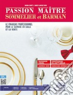 Passion maître, sommelier et barman. Le francais professionnel pour le service en salle et la vente. Per l'Ist. alberghiero. Con e-book. Con espansione online. Con Audio