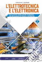 Elettrotecnica e l'elettronica. Per le Scuole superiori (L'). Vol. 2